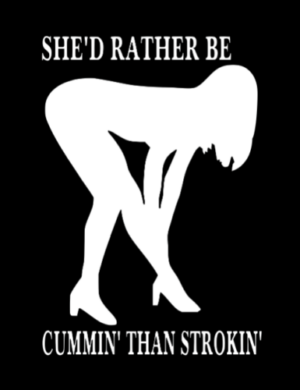 funny She'd rather be CUMMIN' than STROKIN' diesel truck decal / sticker