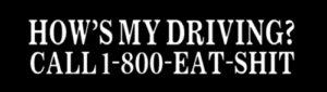 Hows My Driving Call 1-800-Eat-Shit sticker Funny JDM Honda car truck window