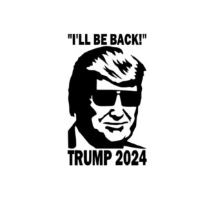 Trump 2024 I'll be back vinyl decal sticker rnc car wall president MAGA